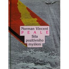 Norman Vincent Peale - Sila pozitivního myšlení