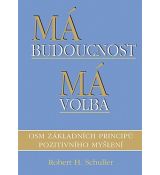 Robert H. Schuller - Má budoucnost má volba